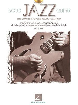 Solo Jazz Guitar: The Complete Chord Melody Method by Hart, Bill