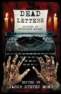 Dead Letters: Episodes of Epistolary Horror by Files, Gemma