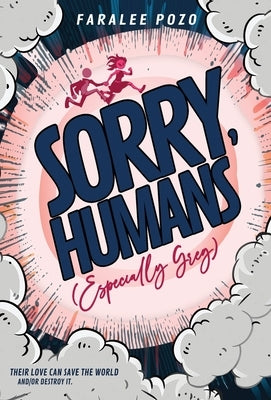 Sorry, Humans (Especially Greg) by Pozo, Faralee