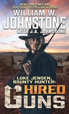 Luke Jensen, Bounty Hunter: Hired Guns by Johnstone, William W.