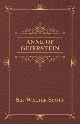 Anne of Geierstein by Scott, Walter