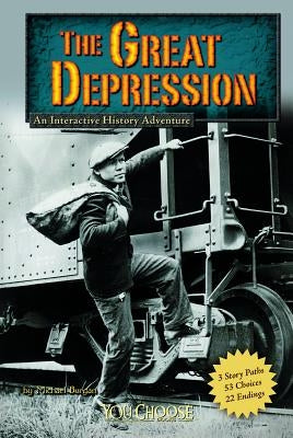 The Great Depression: An Interactive History Adventure by Burgan, Michael