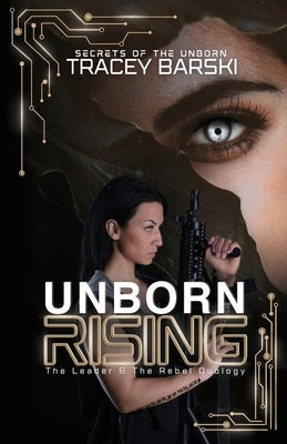 Unborn Rising: The Leader & The Rebel Duology by Barski, Tracey