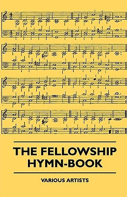 The Fellowship Hymn-Book by Various