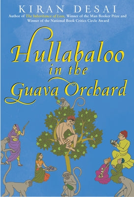 Hullabaloo in the Guava Orchard by Desai, Kiran