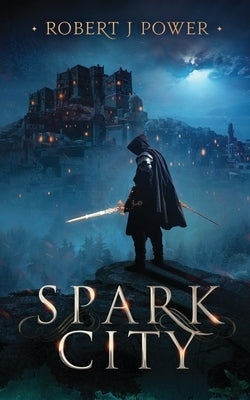 Spark City by Power, Robert J.