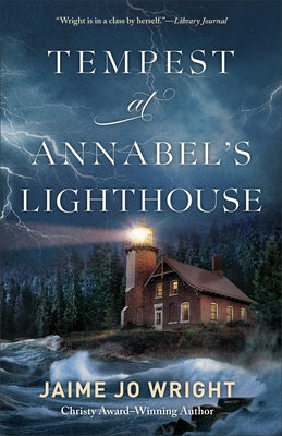 Tempest at Annabel's Lighthouse by Wright, Jaime Jo