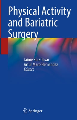 Physical Activity and Bariatric Surgery by Ruiz-Tovar, Jaime