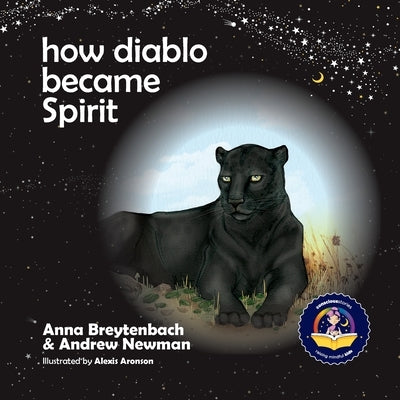 How Diablo Became Spirit: How to connect with animals and respect all beings by Newman, Andrew Sam