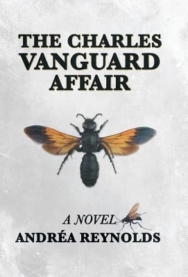 The Charles Vanguard Affair by Reynolds, Andrea