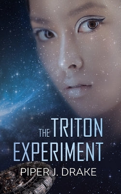 Triton Experiment by Drake, Piper J.