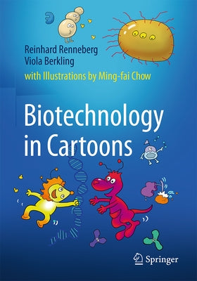 Biotechnology in Cartoons by Renneberg, Reinhard