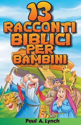 13 racconti biblici per bambini by Lynch, Paul