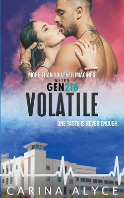 Volatile: A Medical Romance by Alyce, Carina