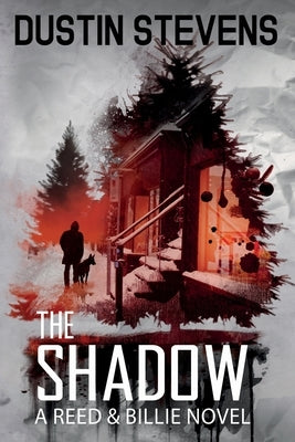 The Shadow: A Reed and Billie Novel by Stevens, Dustin