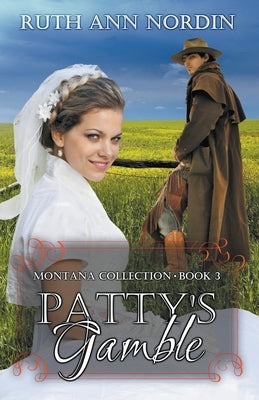 Patty's Gamble by Nordin, Ruth Ann