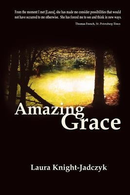 Amazing Grace by Knight-Jadczyk, Laura