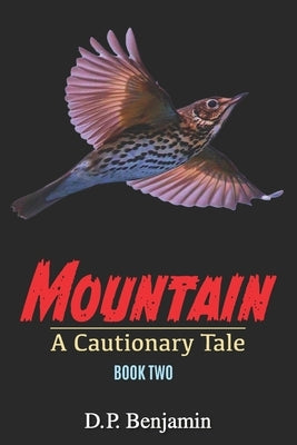 Mountain: A Cautionary Tale Book Two by Benjamin, Donald P.