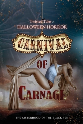 Twisted Tales of Halloween Horror: Carnival of Carnage by Silver, Nico