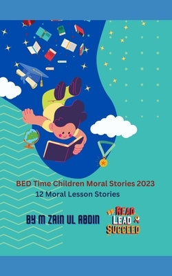 BED Time Children Moral Stories 2023: 12 Moral Lesson Stories by Abdin, M. Zain Ul