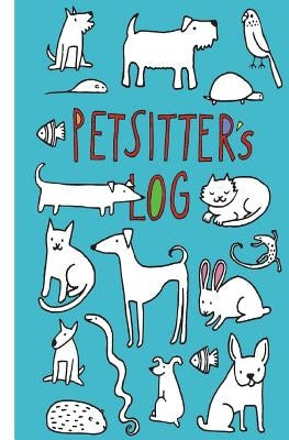 Petsitter's Log by Rose, Claudia