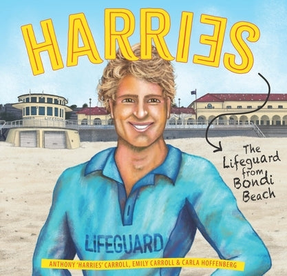 Harries: The Lifeguard from Bondi Beach by Carroll