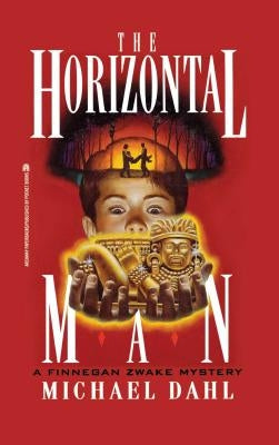 Horizontal Man: Finnegan Zwake #1 by Dahl, Michael