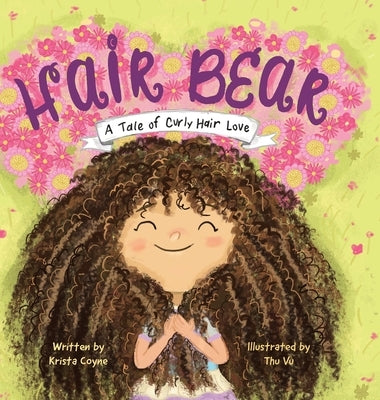 Hair Bear: A Tale of Curly Hair Love by Coyne, Krista