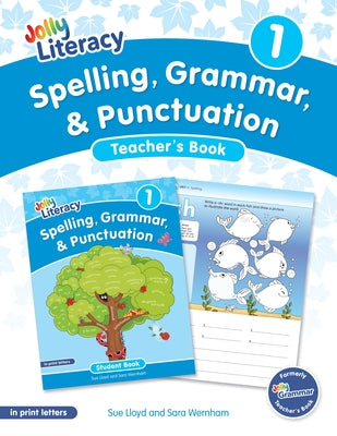 Spelling, Grammar, & Punctuation Teacher's Book 1: In Print Letters (American English Edition) by Lloyd, Sue