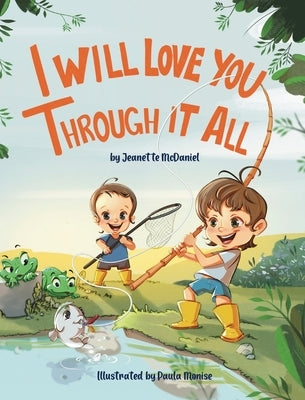 I Will Love You Through It All by McDaniel, Jeanette