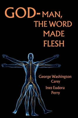 God-Man The Word Made Flesh by Carey, George