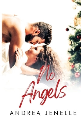 No Angels: A Willow Creek Christmas Novella by Jenelle, Andrea