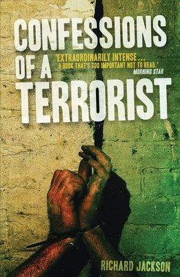 Confessions of a Terrorist by Jackson, Richard