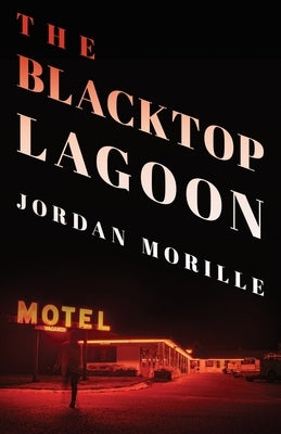 The Blacktop Lagoon by Morille, Jordan