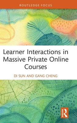 Learner Interactions in Massive Private Online Courses by Sun, Di