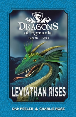 Leviathan Rises: Dragons of Romania - Book 2 by Peeler, Dan