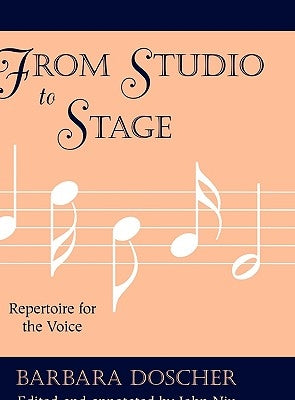 From Studio to Stage: Repertoire for the Voice by Doscher, Barbara