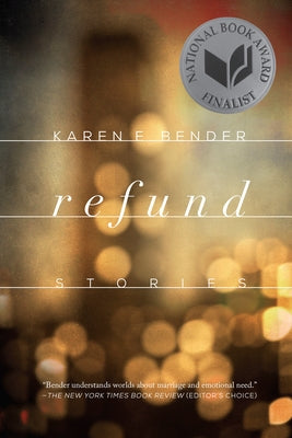 Refund: Stories by Bender, Karen E.