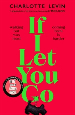 If I Let You Go: The Heartbreaking, Shocking Richard and Judy Book Club Pick by Levin, Charlotte