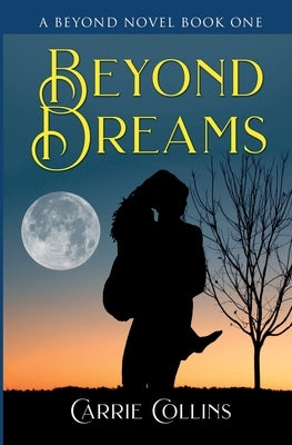 Beyond Dreams by Collins, Carrie