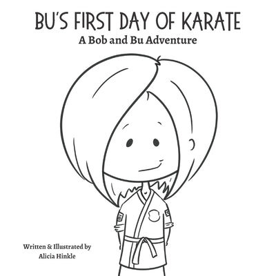 Bu's First Day of Karate: A Bob and Bu Adventure by Galvan, Toni J.