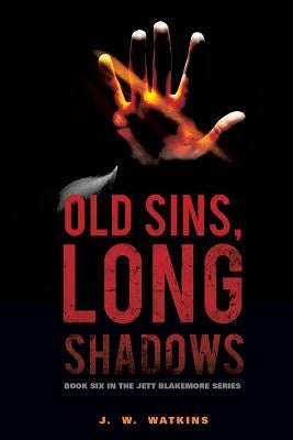 Old Sins, Long Shadows by Watkins, J. W.