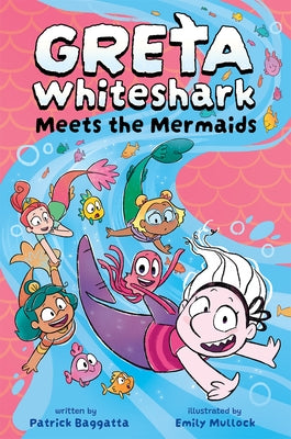 Greta Whiteshark Meets the Mermaids by Baggatta, Patrick