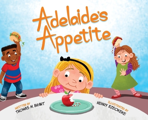 Adelaide's Appetite by Brant, Thomas M.