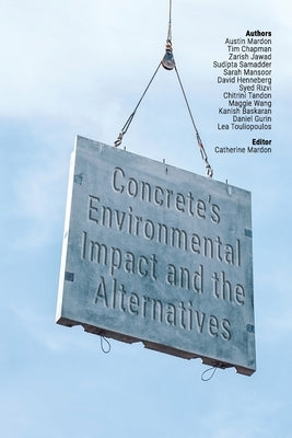 Concrete's Environmental Impact and the Alternatives by Chapman, Tim