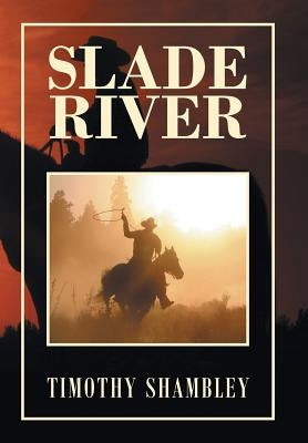 Slade River by Shambley, Timothy