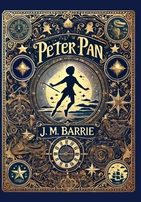 Peter Pan (Collector's Edition) (Laminated Hardback with Jacket) by Barrie, J. M.