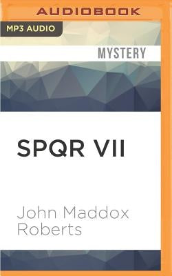 Spqr VII: The Tribune's Curse by Roberts, John Maddox