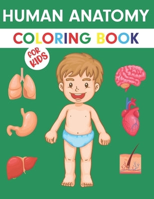 Human Anatomy Coloring Book For Kids: An Entertaining and Instructive Guide to the Human Body - Bones, Muscles, Blood, Nerves and How They Work (Color by Mueller Press, Bethany