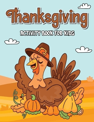 Thanksgiving Activity Book: Book for Kids, Thanksgiving Book for Children, Activity Books for Boys and Girls by Bidden, Laura